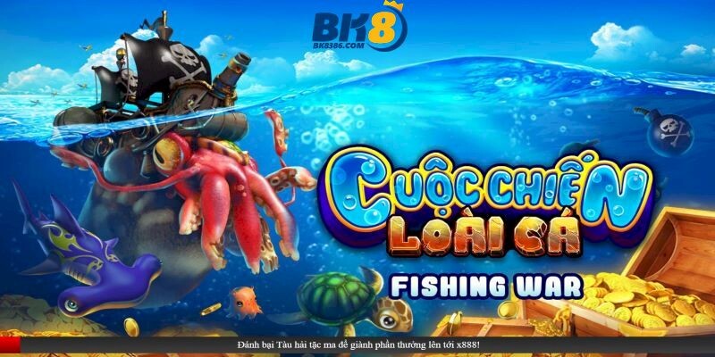 Bắn cá Fishing War truy tìm kho báu