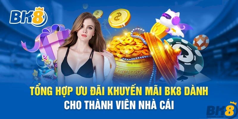 Những ưu đãi khi đăng ký tài khoản BK8 thành công