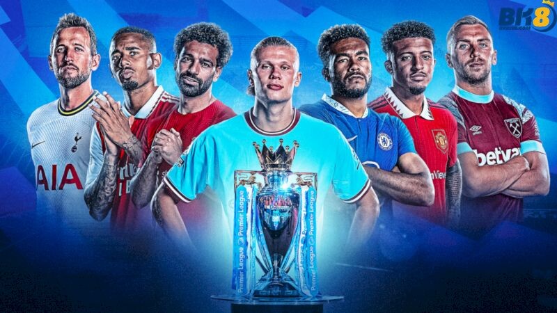 Premier League là giải bóng đá lớn trên thế giới được nhiều người hâm mộ yêu thích